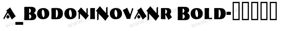 a_BodoniNovaNr Bold字体转换